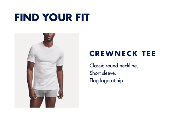 Find Your Fit: Crewneck Tee - Classic round neckline. Short sleeve. Flag logo at hip.