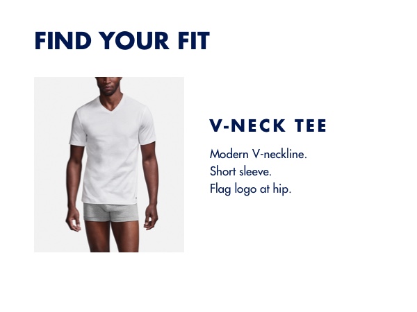 Find Your Fit: V-Neck Tee - Modern V-neckline. Short sleeve. Flag logo at hip.