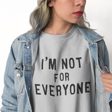 I''m Not For Everyone