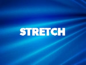 Stretch