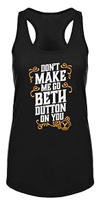 Yellowstone Beth Dutton Quote Women''s Racerback Tank Top