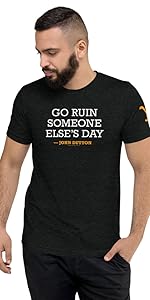 Yellowstone Go Ruin Someone Else''s Day John Dutton Unisex Tri-Blend T-Shirt