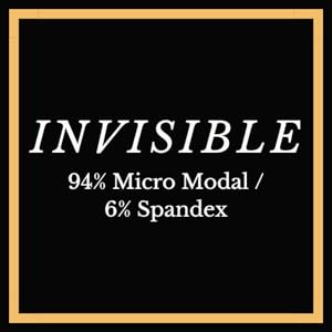 Invisible 94% Micro Modal 6 % Spandex