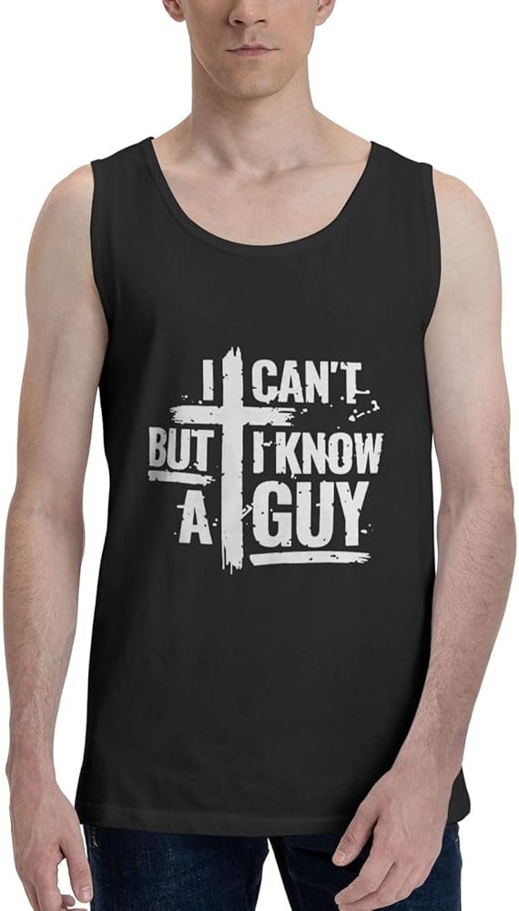 Jesus Hat I Can't But Know A Guy Men's Tank Top Shirt Cotton Waistcoat Cool Fitness T Shirts