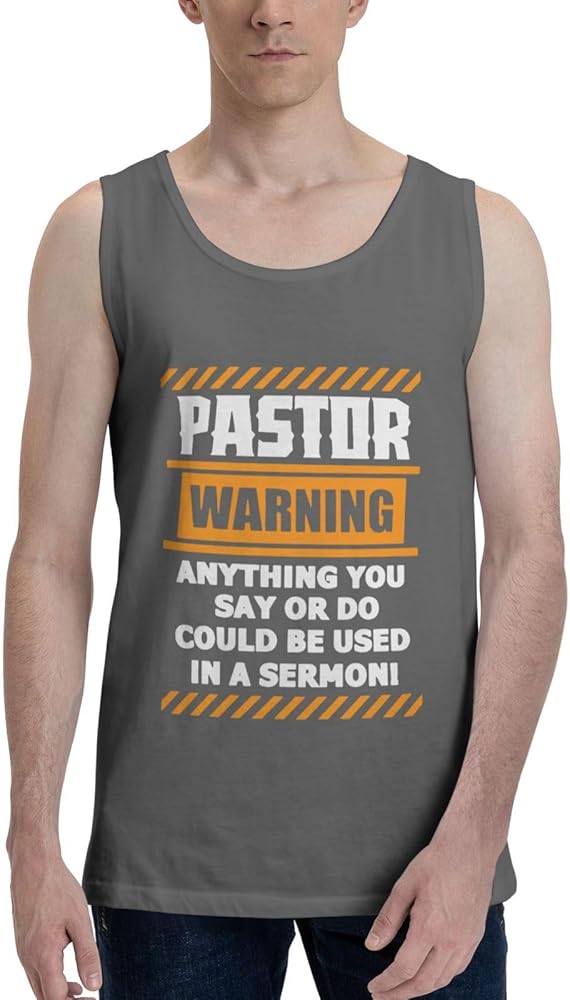 Pastor Warning Anything You Say Or Do Could Be-Used in A-Sermon Men's Tank Top Shirt Cotton Waistcoat Cool Running Shirt