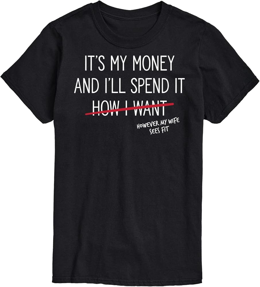 Instant Message - Wife Spends My Money - Men's Short Sleeve Graphic T-Shirt