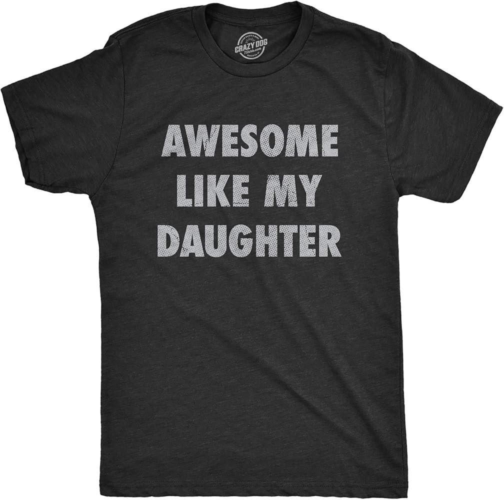 Mens Awesome Like My Daughter Tshirt Funny Fathers Day Awesome Dad Graphic Tee